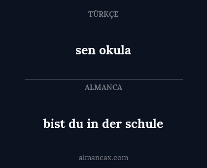 sen okula - bist du in der schule