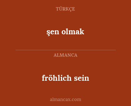 şen olmak - fröhlich sein