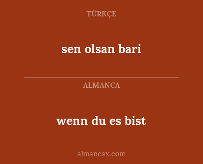 wenn du es bist - sen olsan bari