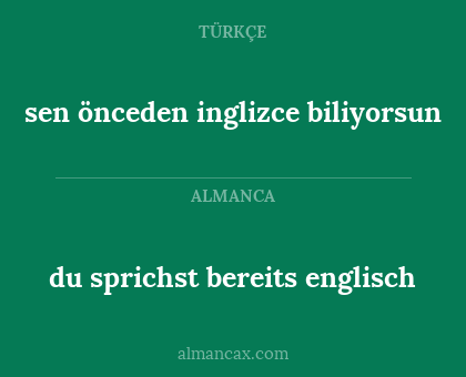 du sprichst bereits englisch - sen önceden inglizce biliyorsun