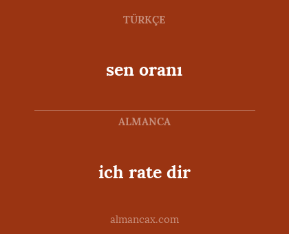 sen oranı - ich rate dir
