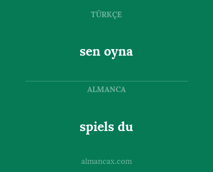 sen oyna - spiels du