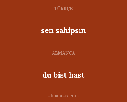 sen sahipsin - du bist hast
