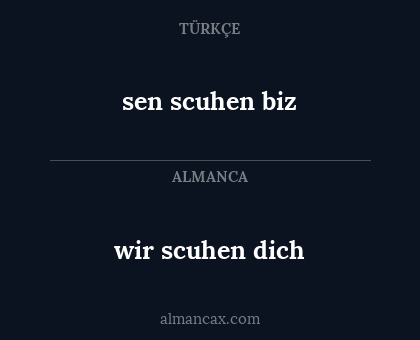 wir scuhen dich - sen scuhen biz