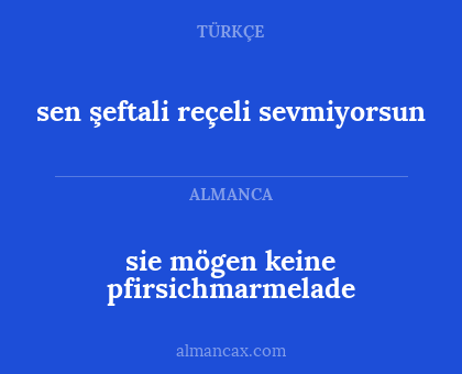 sen şeftali reçeli sevmiyorsun - sie mögen keine pfirsichmarmelade