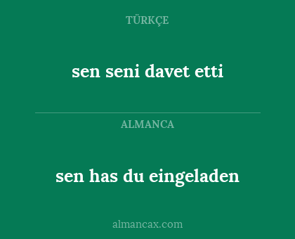 sen has du eingeladen - sen seni davet etti