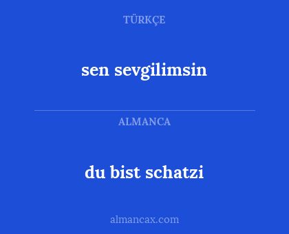 sen sevgilimsin - du bist schatzi