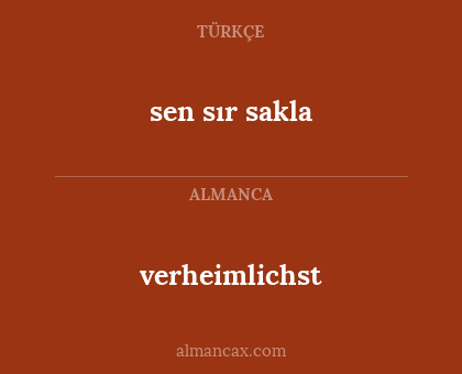 sen sır sakla - verheimlichst