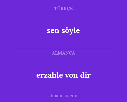 erzahle von dir - sen söyle