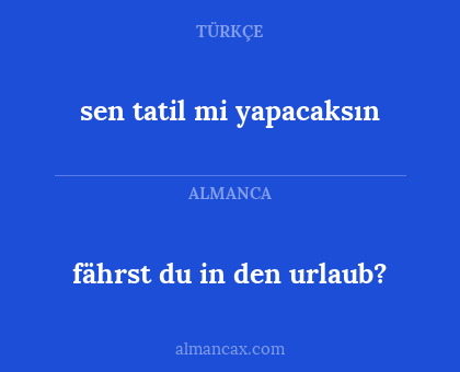 fährst du in den urlaub? - sen tatil mi yapacaksın