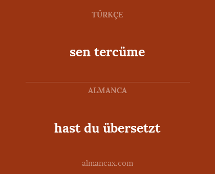 sen tercüme - hast du übersetzt