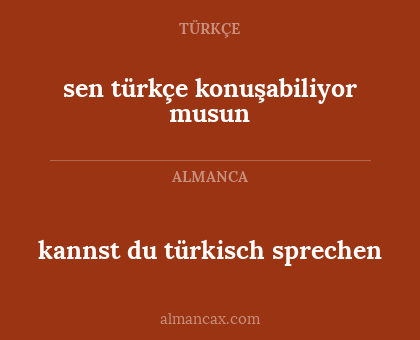 kannst du türkisch sprechen - sen türkçe konuşabiliyor musun