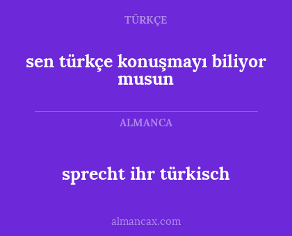 sprecht ihr türkisch - sen türkçe konuşmayı biliyor musun