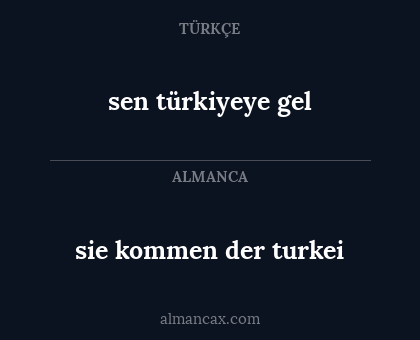 sie kommen der turkei - sen türkiyeye gel