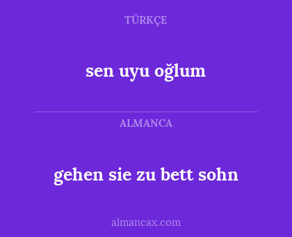 gehen sie zu bett sohn - sen uyu oğlum