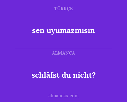 schläfst du nicht? - sen uyumazmısın
