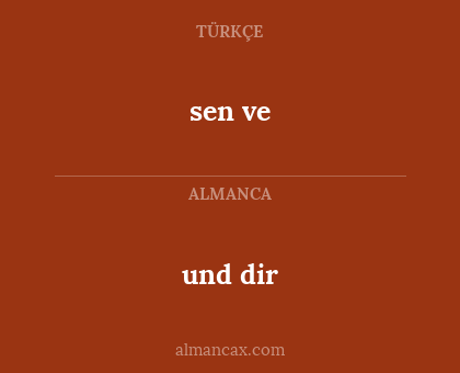 und dir - sen ve