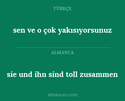 sie und ihn sind toll zusammen - sen ve o çok yakısıyorsunuz