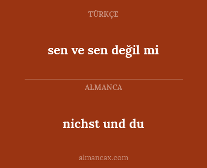 nichst und du - sen ve sen değil mi