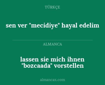 lassen sie mich ihnen "bozcaada" vorstellen - sen ver "mecidiye" hayal edelim