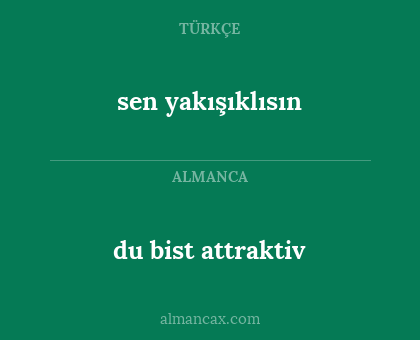 sen yakışıklısın - du bist attraktiv