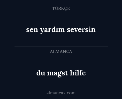du magst hilfe - sen yardım seversin