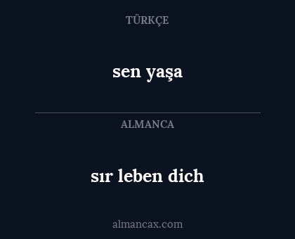 sen yaşa - sır leben dich