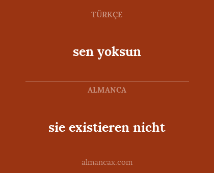 sie existieren nicht - sen yoksun