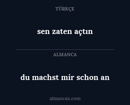 du machst mir schon an - sen zaten açtın