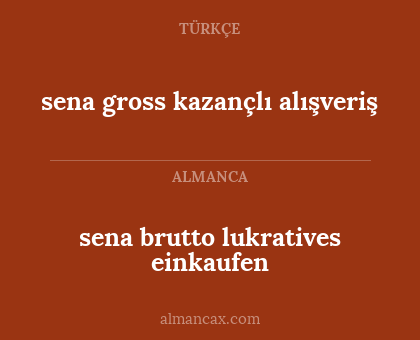 sena brutto lukratives einkaufen - sena gross kazançlı alışveriş