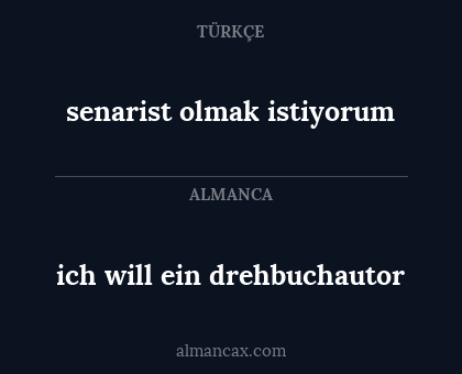 ich will ein drehbuchautor - senarist olmak istiyorum