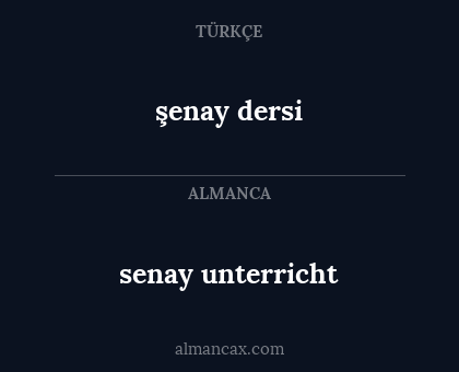şenay dersi - senay unterricht