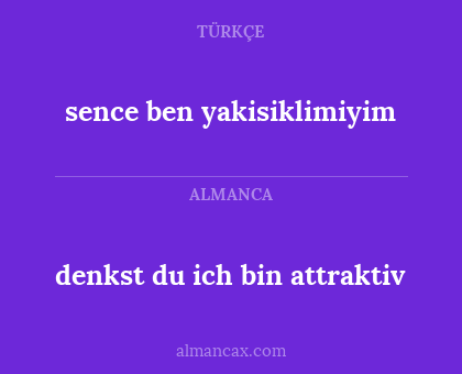 sence ben yakisiklimiyim - denkst du ich bin attraktiv