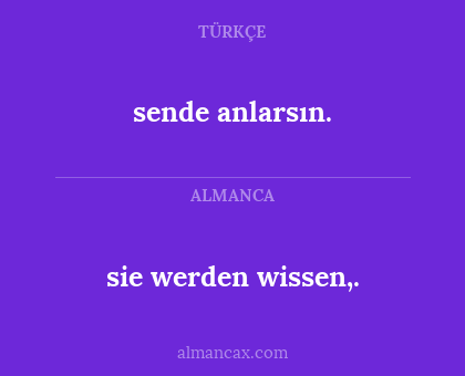 sende anlarsın. - sie werden wissen,.