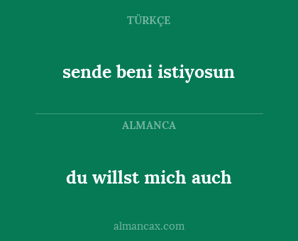 du willst mich auch - sende beni istiyosun