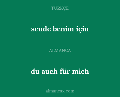 du auch für mich - sende benim için