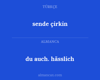du auch. hässlich - sende çirkin