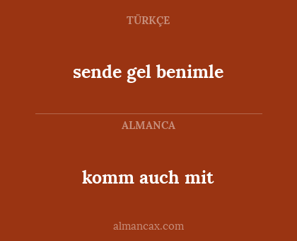 sende gel benimle - komm auch mit