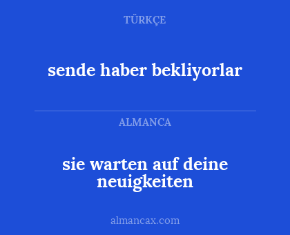 sie warten auf deine neuigkeiten - sende haber bekliyorlar