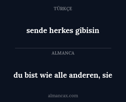 sende herkes gibisin - du bist wie alle anderen, sie