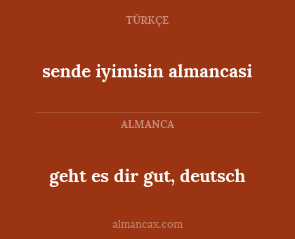 sende iyimisin almancasi - geht es dir gut, deutsch
