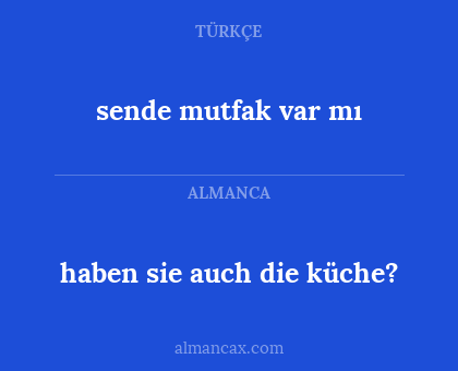 haben sie auch die küche? - sende mutfak var mı