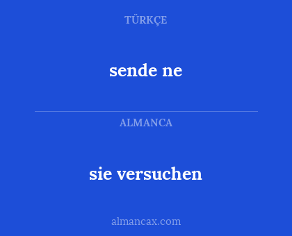 sende ne - sie versuchen