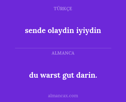 du warst gut darin. - sende olaydin iyiydin