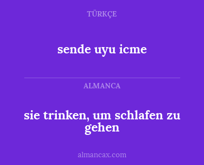 sende uyu icme - sie trinken, um schlafen zu gehen