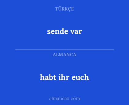 sende var - habt ihr euch