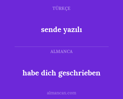 habe dich geschrieben - sende yazılı