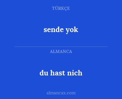 sende yok - du hast nich