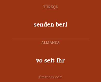 senden beri - vo seit ihr