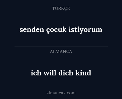 senden çocuk istiyorum - ich will dich kind